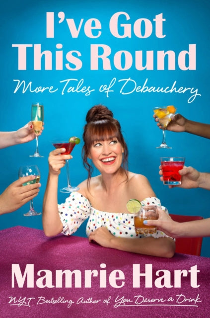 I've Got This Round: More Tales of Debauchery