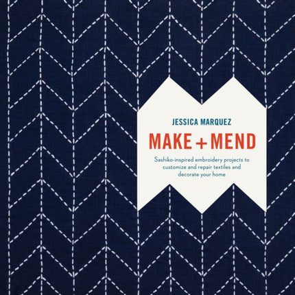 Make and Mend SashikoInspired Embroidery Projects
