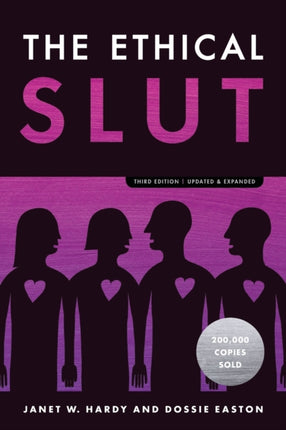 The Ethical Slut: A Practical Guide to Polyamory, Open Relationships, and Other Freedoms in Sex and Love