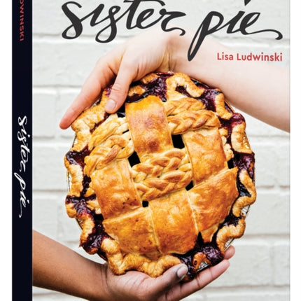 Sister Pie Recipes and Stories from the Detroit