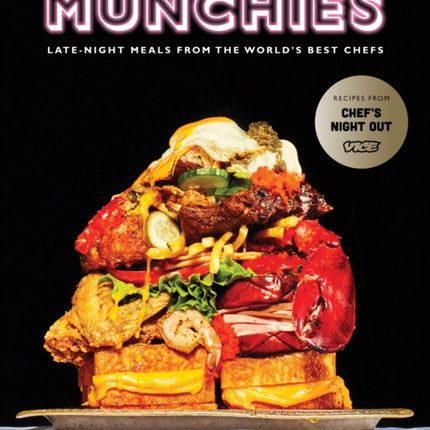 MUNCHIES: Late-Night Meals from the World's Best Chefs [A Cookbook]