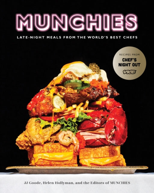 MUNCHIES: Late-Night Meals from the World's Best Chefs [A Cookbook]