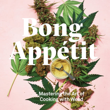 Bong Appétit: Mastering the Art of Cooking with Weed