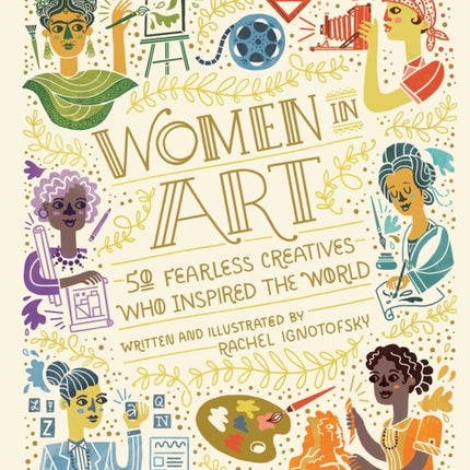 Women In Art: 50 Fearless Creatives Who Inspired the World