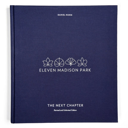 Eleven Madison Park: The Next Chapter: Revised and Unlimited Edition