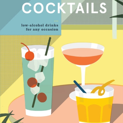 Session Cocktails: Low-Alcohol Drinks for Any Occasion