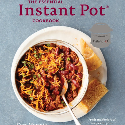 The Essential Instant Pot Cookbook: Fresh and Foolproof Recipes for Your Electric Pressure Cooker