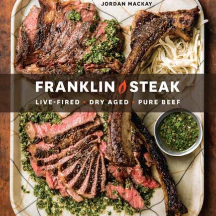 Franklin Steak: Dry-Aged. Live-Fired. Pure Beef