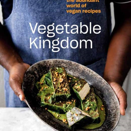 Vegetable Kingdom: Cooking the World of Plant-Based Recipes: A Vegan Cookbook