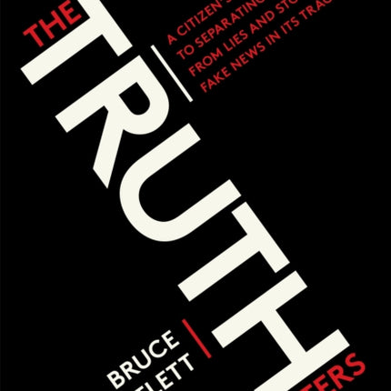 The Truth Matters A Citizens Guide to Separating