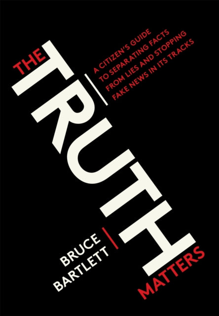 The Truth Matters A Citizens Guide to Separating
