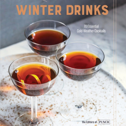Winter Drinks 70 Essential ColdWeather Cocktails
