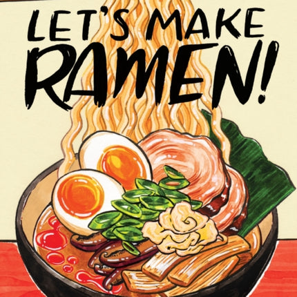 Let's Make Ramen!: A Comic Book Cookbook