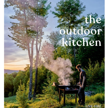 Outdoor Kitchen: Live-Fire Cooking from Hartwood