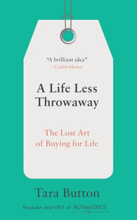 A Life Less Throwaway: The Lost Art of Buying for Life