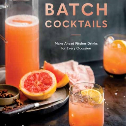 Batch Cocktails: Make-Ahead Pitcher Drinks for Every Occasion