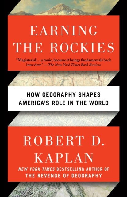 Earning the Rockies: How Geography Shapes America's Role in the World