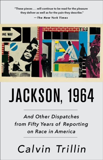 Jackson, 1964: And Other Dispatches from Fifty Years of Reporting on Race in America