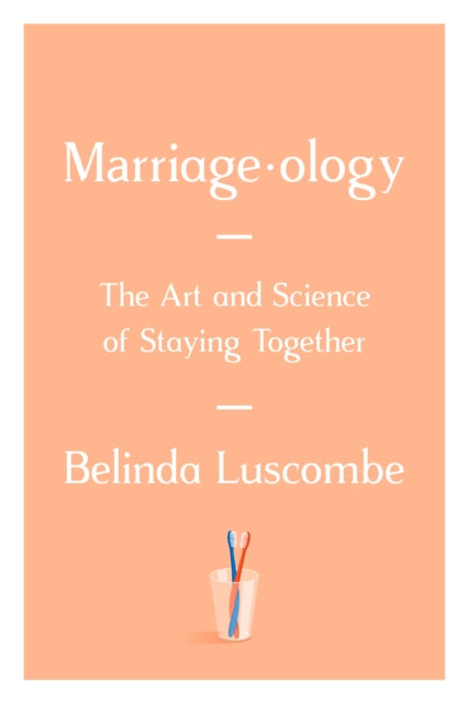 Marriageology: The Art and Science of Staying Together