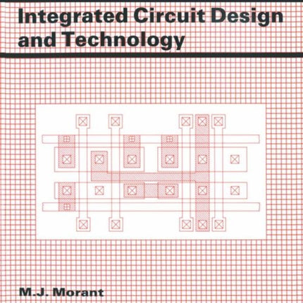 Integrated Circuit Design and Technology Tutorial