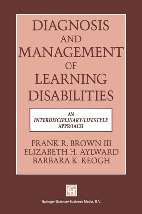 Diagnosis and Management of Learning Disabilities An InterdisciplinaryLifespan Approach