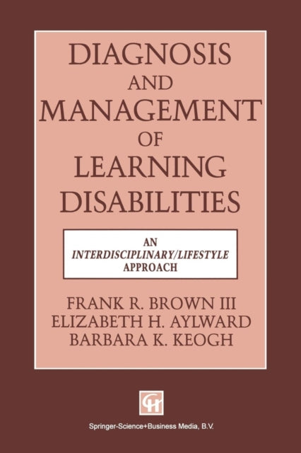 Diagnosis and Management of Learning Disabilities An InterdisciplinaryLifespan Approach