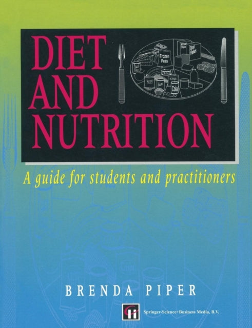 Diet and Nutrition A Guide For Students And Practitioners