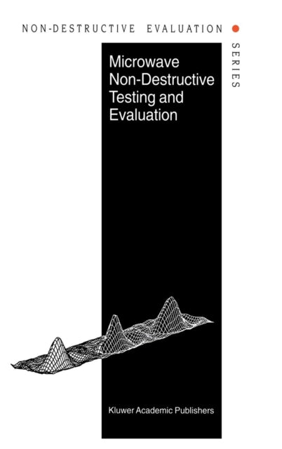 Microwave Nondestructive Testing and Evaluation Principles Nondestructive Evaluation Series 4