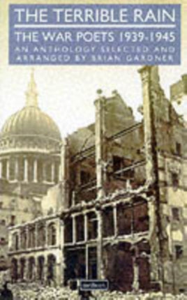 The Terrible Rain The War Poets 193945 A Methuen