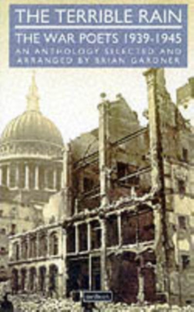 The Terrible Rain The War Poets 193945 A Methuen