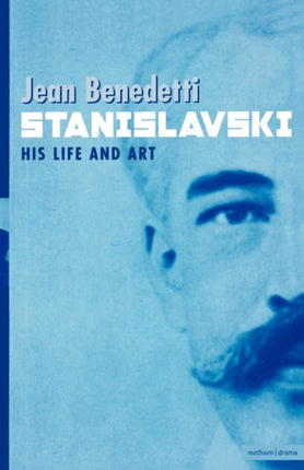 Stanislavski A Biography Methuen Drama A Life Biography and Autobiography