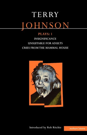 Plays Insignificance Unsuitable for Adults Cries from the Mammal House Vol 1 Methuen Modern Plays Plays One