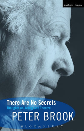 There Are No Secrets Thoughts on Acting and Theatre Biography and Autobiography