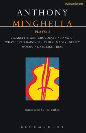 Minghella Plays 2 Cigarettes and Chocolate Hangup What If Its Raining Truly Madly Deeply Mosaic Days Like These Contemporary Dramatists
