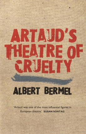 Artauds Theatre of Cruelty by Bermel Albert