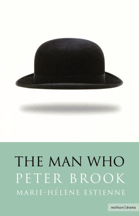 The Man Who A Theatrical Research Methuen Drama Modern Plays