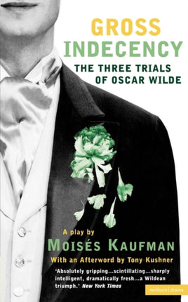 Gross Indecency Methuen drama The Three Trials of Oscar Wilde Modern Plays