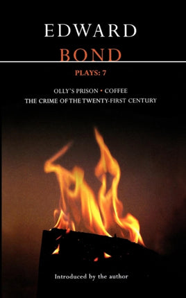 Bond Plays 7 The Crime of the TwentyFirst Century Ollys Prison Coffee Contemporary Dramatists