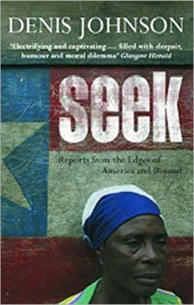 Seek: Reports from the Edges of America and Beyond