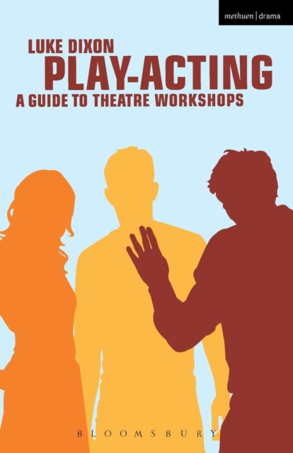 Play Acting A Handbook of Theatre Workshops for Actors Teachers and Directors Performance Books