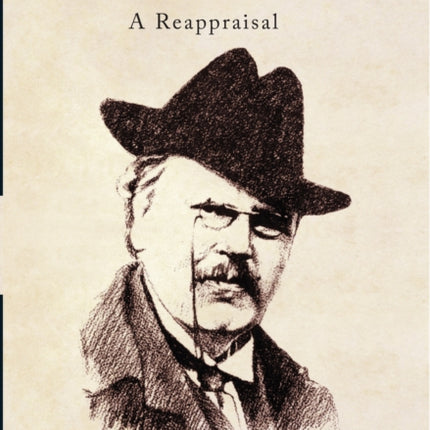 G K Chesterton a Reappraisal