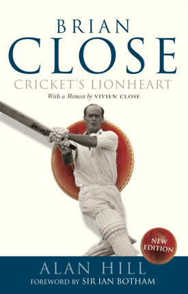 Brian Close: Cricket's Lionheart