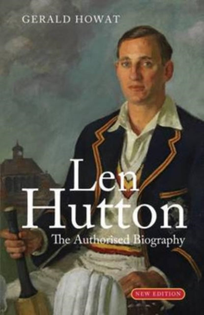 Len Hutton The Biography