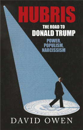 Hubris  The Road to Donald Trump