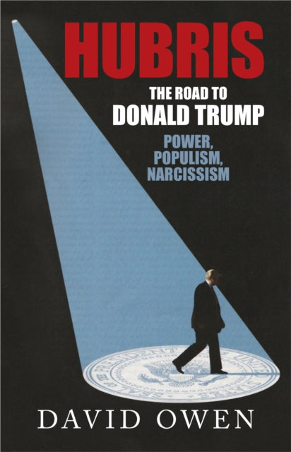 Hubris  The Road to Donald Trump