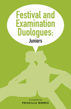 Festival and Examination Duologues Juniors