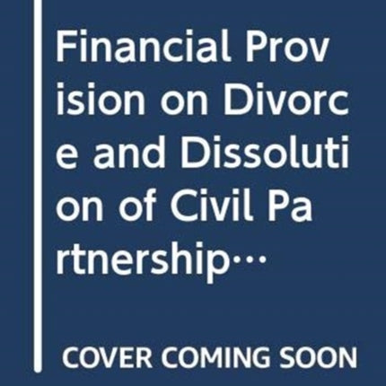 Financial Provision on Divorce and Dissolution of Civil Partnerships