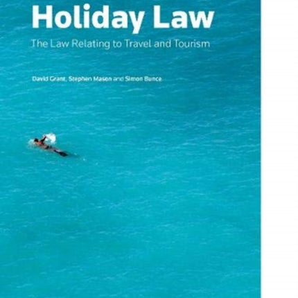 Holiday Law: The Law relating to Travel and Tourism