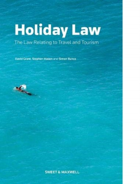 Holiday Law: The Law relating to Travel and Tourism