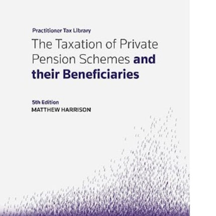 The Taxation of Private Pension Schemes and their Beneficiaries